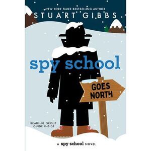 Spy School Goes North -- Stuart Gibbs